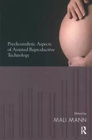 Image of Psychoanalytic Aspects of Assisted Reproductive Technology