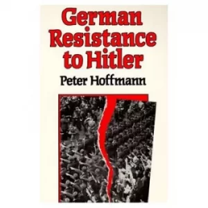 Image of German Resistance to Hitler by Peter Hoffmann