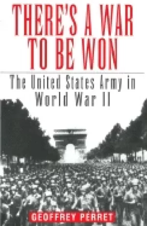 Image of theres a war to be won the united states army in world war ii