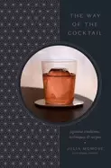 Image of way of the cocktail japanese traditions techniques and recipes