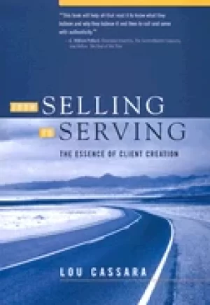 Image of from selling to serving the essence of client creation