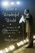 Image of what a wonderful world the magic of louis armstrongs later years