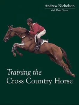 Image of Training the Cross-Country Horse by Andrew Nicholson and Kate Green and Andrew Nicholson Paperback