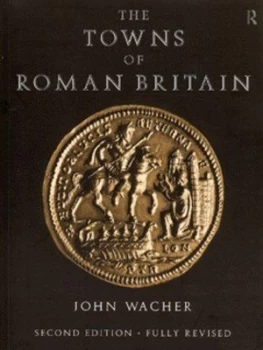 Image of The Towns of Roman Britain by John Wacher Hardback