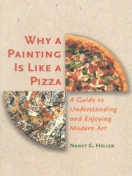 Image of Why a Painting Is like a Pizza by Nancy G Heller Book