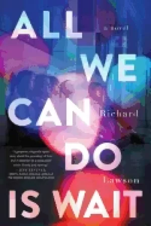 Image of all we can do is wait