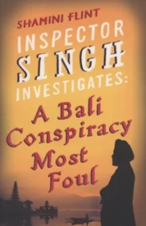 Image of A Bali conspiracy most foul by Shamini Flint