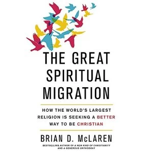 Image of The Great Spiritual Migration: How the World's Largest Religion is Seeking a Better Way to Be Christian by Brian D....