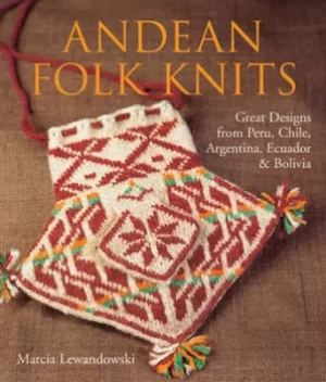 Image of Andean folk knits by Marcia Lewandowski