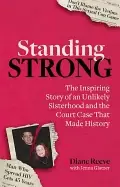 Image of standing strong an unlikely sisterhood and the court case that made history
