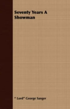 Image of Seventy Years a Showman by Lord George Sanger Paperback