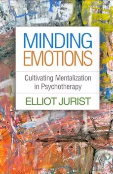 Image of Minding EmotionsCultivating Mentalization in Psychotherapy