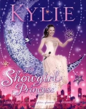 Image of Kylie the Showgirl Princess by Kylie Minogue Hardback