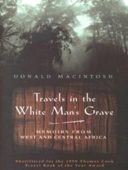 Image of Travels in the White Mans Grave by Donald Macintosh Paperback