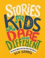 Image of stories for kids who dare to be different true tales of amazing people who
