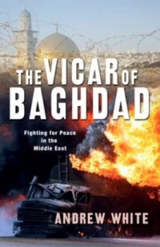 Image of The Vicar of Baghdad by Canon Andrew White Paperback