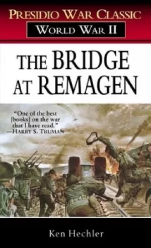 Image of The bridge at Remagen by Ken Hechler