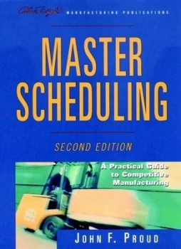 Image of Master Scheduling by John F. Proud Hardback