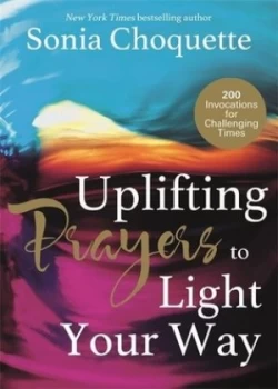 Image of Uplifting Prayers to Light Your Way by Sonia Choquette Paperback