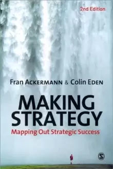 Image of Making Strategy : Mapping Out Strategic Success