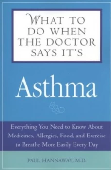 Image of What to Do When the Doctor Says Its Asthma by Paul J Hannaway Paperback