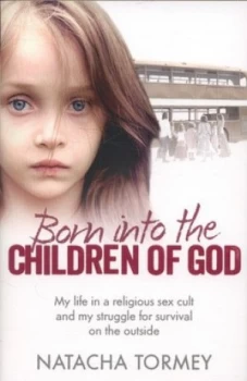 Image of Born into the Children of God by Natacha Tormey Paperback