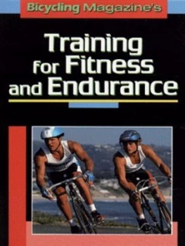 Image of Bicycling Magazines Training for Fitness and Endurance by Bicycling Magazine Book