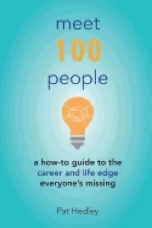 Image of meet 100 people a how to guide to the career and life edge everyones missin