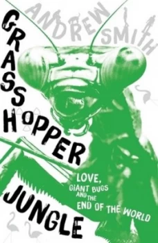 Image of Grasshopper Jungle by Andrew Smith Paperback