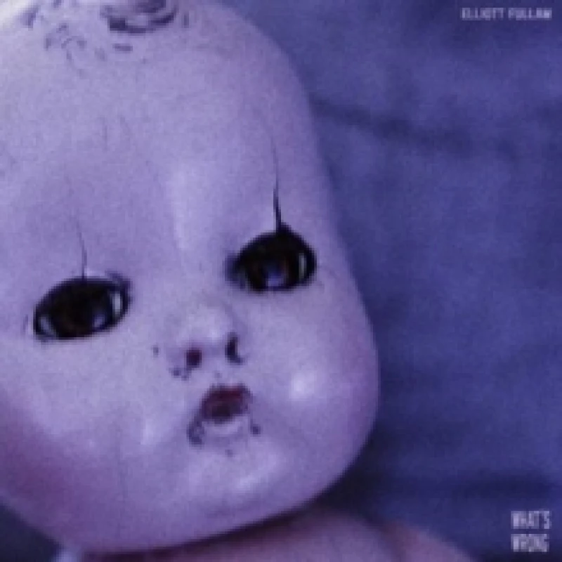 Image of Elliott Fullam What's Wrong (Vinyl)