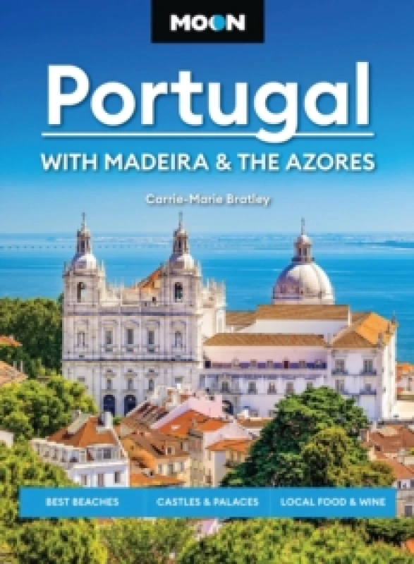 Image of Moon Portugal: With Madeira & the Azores (Fourth Edition) : Best Beaches, Castles & Palaces, Local Food & Wine Paperback / softback