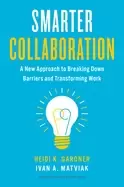 Image of smarter collaboration a new approach to breaking down barriers and transfor