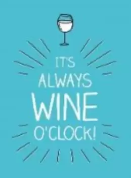 Image of It's Always Wine O'Clock - Hardback - Used
