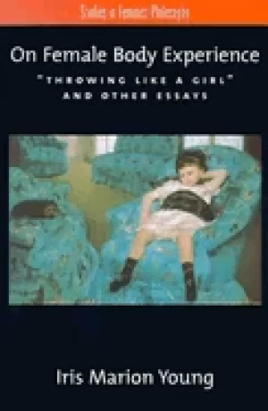 Image of on female body experience throwing like a girl and other essays