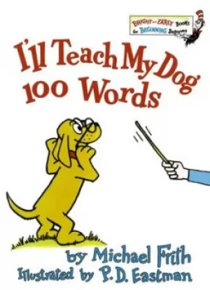 Image of Ill teach my dog 100 words by Michael K Frith