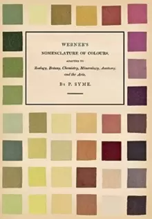 Image of Werner's Nomenclature of Colours : Adapted to Zoology, Botany, Chemistry, Mineralogy, Anatomy, and the Arts