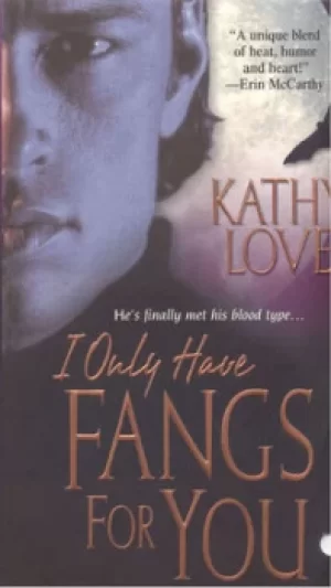 Image of I only have fangs for you by Kathy Love