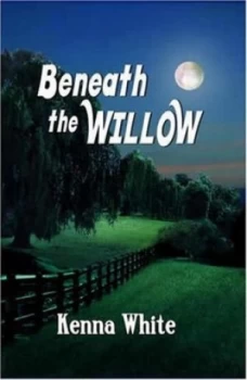 Image of Beneath the Willow by Kenna White Book