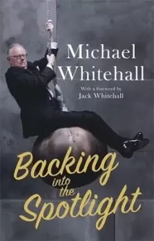 Image of Backing into the spotlight by Michael Whitehall