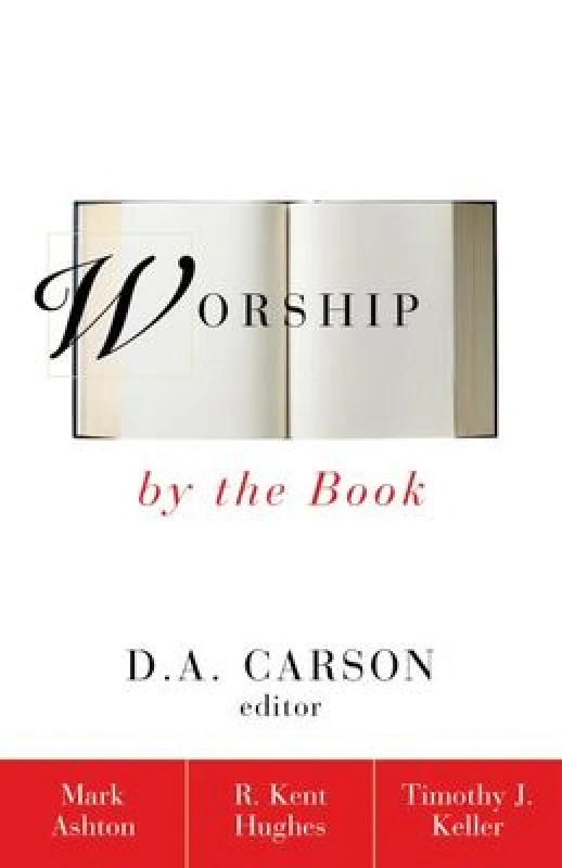 Image of Worship by the Book by D. a Carson and Mark Ashton and R. Kent Hughes and Timothy Keller Paperback