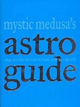 Image of Mystic Medusas Astro Guide by Mystic Medusa Book