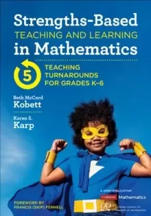 Image of Strengths-Based Teaching and Learning in Mathematics : Five Teaching Turnarounds for Grades K-6