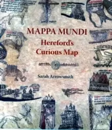 Image of Mappa Mundi: Hereford's Curious Map