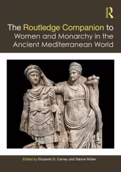 Image of The Routledge Companion to Women and Monarchy in the Ancient Mediterranean World