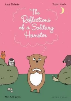 Image of Reflections of a Solitary Hamster by Astrid Desbordes and Pauline Martin Book
