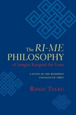 Image of The Ri-me Philosophy of Jamgon Kongtrul the Great by Ringu Tulku