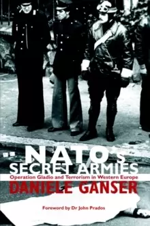 Image of NATO's Secret Armies : Operation GLADIO and Terrorism in Western Europe