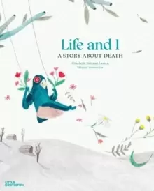 Image of Life and I : A Story About Death