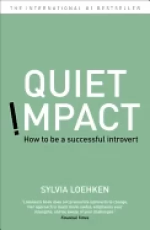Image of quiet impact how to be a successful introvert loehken sylvia