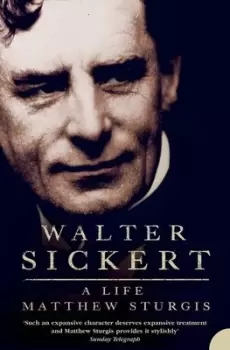 Image of Walter Sickert - Matthew Sturgis - Paperback - Used